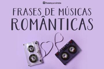 Imagem do post Frases de Músicas Românticas para Declarar sua Paixão