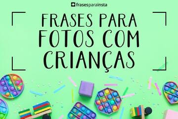 Imagem do post Frases para Fotos com Crianças +130 Ótimas Opções de Legenda