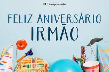 Imagem do post Frases de Feliz Aniversário Para Irmão +50 Opções para Felicitá-lo