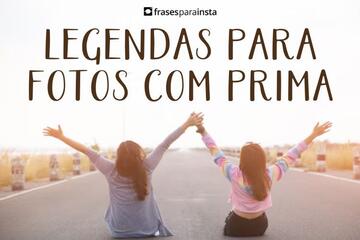 Imagem do post Legendas para Fotos com Prima +90 Frases que Falam do Amor que há entre Vocês